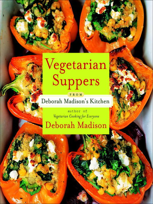 Title details for Vegetarian Suppers from Deborah Madison's Kitchen by Deborah Madison - Wait list